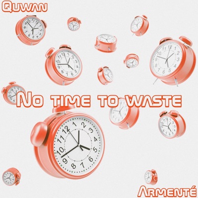 No Time To Waste (feat. Armenté) - Single