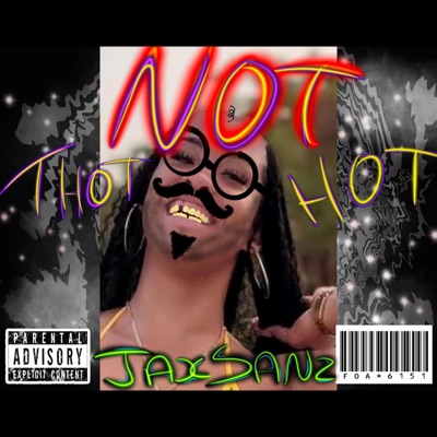 Thot Not Hot (Have Some Faith) (feat. Tha WizZard) - Single