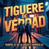 Tiguere De Verdad (feat. Ivan Produce) - Single - Yampol El De La Grasa