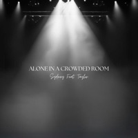 Alone In A Crowded Room (feat. Taylor Rae) - Single - Sydney Maxine