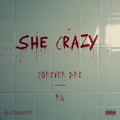 She Crazy (feat. Kil) - Single