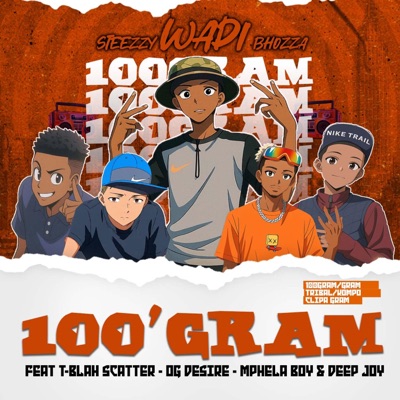 100GRAM (feat. Deep Joy, OG Desire, Mphela Boy & T-blah Scatter) - Single