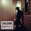 Chasing Shadows