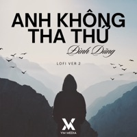 Anh Không Tha Thứ (Lofi) - Single - Đình Dũng & VM