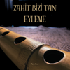 Ney Sesi - Zahit Bizi Tan Eyleme artwork