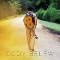 A Thousand Miles from Nowhere - Single - Cody Belew