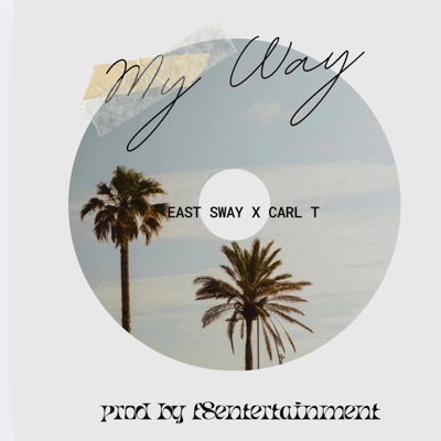 My Way (feat. Carl T & F8Entertainment) - Single
