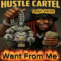 Want from Me (Open Verse) - Single - Hustle Cartel