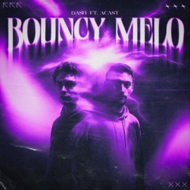Bouncy Melo (feat. Acast) Dashbe
