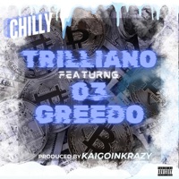 Chilly (feat. 03 Greedo) - Single - Trilliano