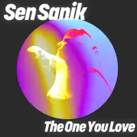 The One You Love — Sen Sanik