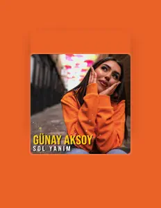 Günay Aksoyを聴いたり、ミュージックビデオを鑑賞したり、経歴やツアー日程などを確認したりしましょう！