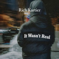 It Wasn't Real - Single - Rich Kartier