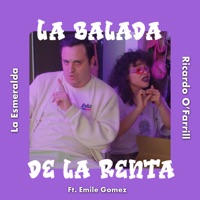 La Balada de la Renta (feat. Emile Gómez) - Single - Ricardo O'Farrill & La Esmeralda