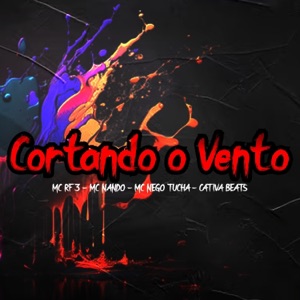 Cortando o Vento (feat. MC Nego Tucha)