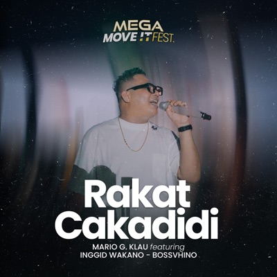 Rakat Cakadidi (MEGA MOVE IT FEST) [feat. Inggid Wakano & Bossvhino] - Single