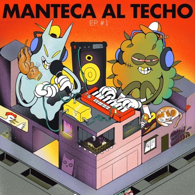Manteca al Techo: Ep. 1 - EP