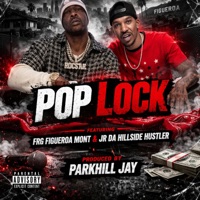 Pop Lock (feat. Jr da hillside hustler) - Single - FRG Figueroa Mont