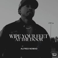 Wipe Your Feet at the Door (feat. Mark Pelli) - Single - Alfred Nomad