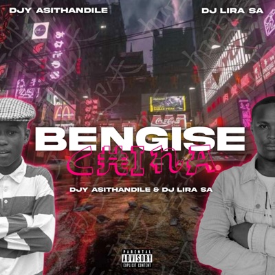 Bengise China (feat. Djy Asithandile) - Single