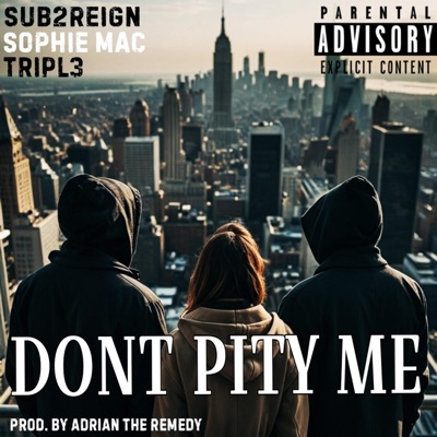 Dont pity me (feat. Tripl3 & Sophie Mac) - Single