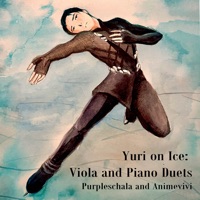 Yuri on Ice: Viola and Piano Duets (feat. mmhashbrowns) - EP - PurpleSchala & Animevivi