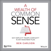A Wealth of Common Sense - Ben Carlson