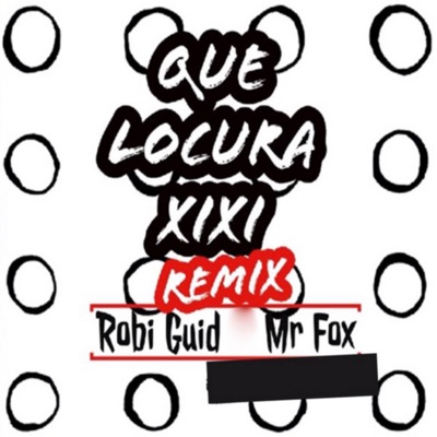 Que Locura (Remix) [feat. Robi Guid] - Single