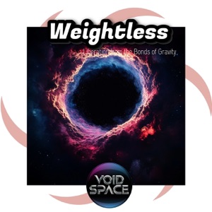 Weightless: Liberation from the Bonds of Gravity