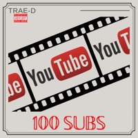 100 Subs - Single - Trae-D
