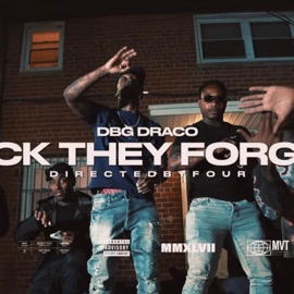 F**k they Forgot (feat. DBG Draco) DirectedbyFour