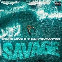 Savage (feat. ThankYouMartino) - Single - Bruno Love