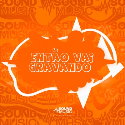 Então Vai Gravando - Single