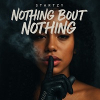 Nothing Bout Nothing - Single - Startzy