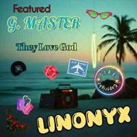 They love God (feat. G.Master) - Single - LinOnyx