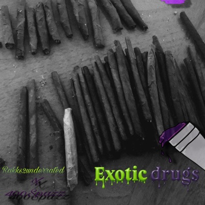 Exotic Drugs (feat. 400Spazz) - Single