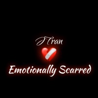 Emotionally Scarred - Single - JTran