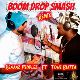 BOOM DROP SMASH (feat. TONE BUTTA) [Remix] Renaaz Peoplez