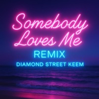 Somebody Loves Me (Remix) - Single - Diamond Street Keem