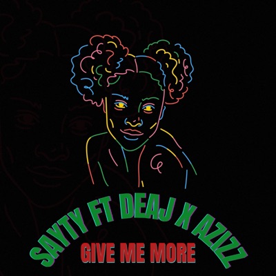 GIVE ME MORE (feat. Deaj & Azizz) - Single