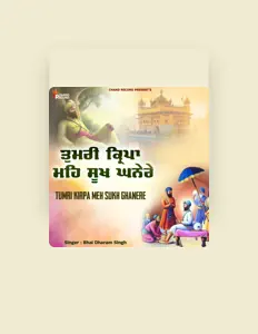 Bhai Dharam Singh Ragiを聴いたり、ミュージックビデオを鑑賞したり、経歴やツアー日程などを確認したりしましょう！