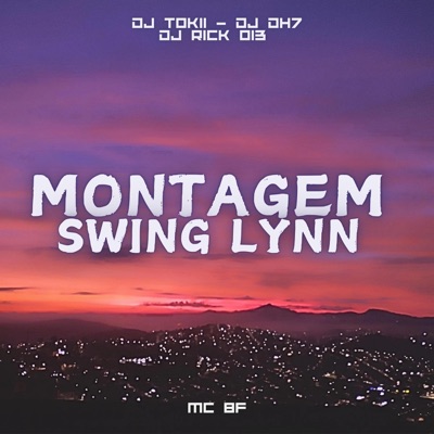 MONTAGEM - SWING LYNN (feat. DJ TOKII ORIGINAL & DJ RICK 013) - Single