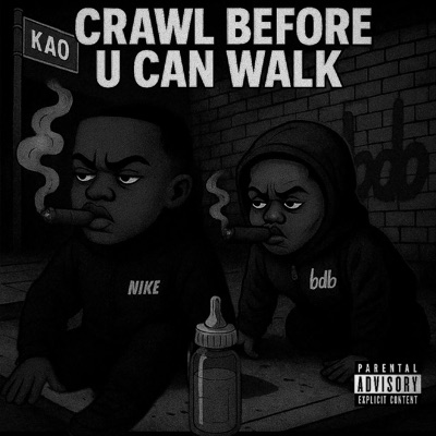 Crawl Before U Walk (feat. KAO Juice) - Single
