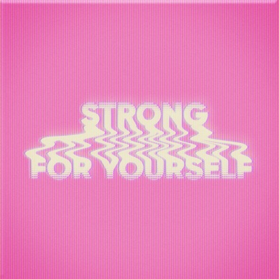 Strong / For Yourself - Single