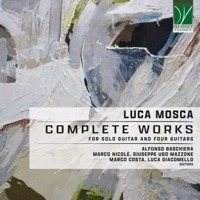 Luca Mosca: Complete Works for Solo Guitar and Four Guitars - Alfonso Baschiera, Luca Giacomello, Marco Costa, Giuseppe Ugo Mazzone & Marco Nicole'