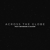 ACROSS THE GLOBE - Single - Emory Tilghman, Sethecus & Zaahir
