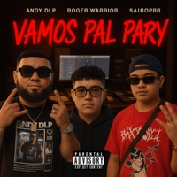 Vamos Pal Pary - Single - Andy DLP, Roger Warrior & Sairopr