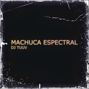 MACHUCA ESPECTRAL - EP