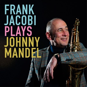 Frank Jacobi Plays Johnny Mandel (feat. Martin Sasse, Stefan Rey & Dominik Raab)