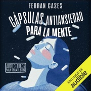 Cápsulas antiansiedad para la mente: Audiolibros para dormir bien (Unabridged) - Ferran Cases